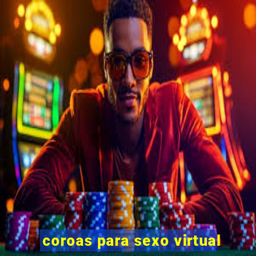 coroas para sexo virtual